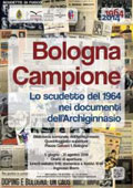 Mostra Bologna Campione. Lo scudetto del 1964 nei documenti dell’Archiginnasio